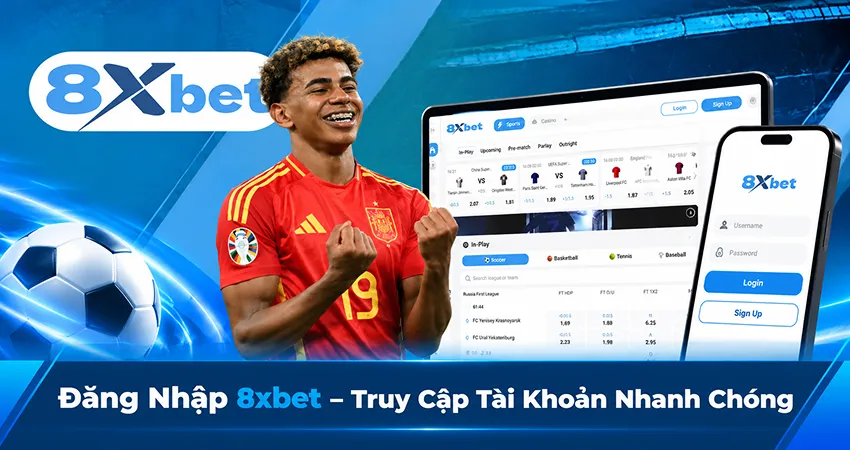 Đăng Nhập 8xbet – Truy Cập Tài Khoản Nhanh Chóng